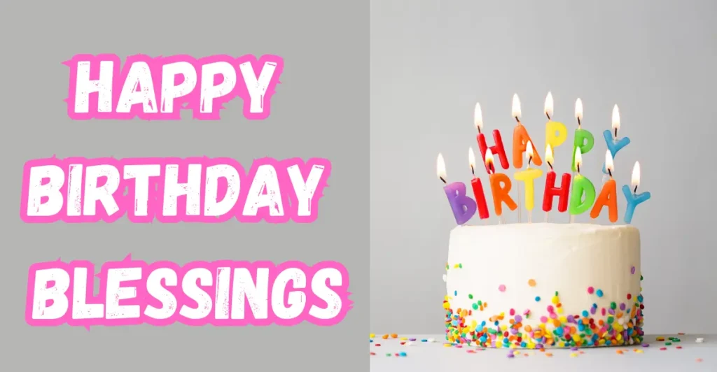65 Happy Birthday Blessings, Quotes, Wishes, and Images