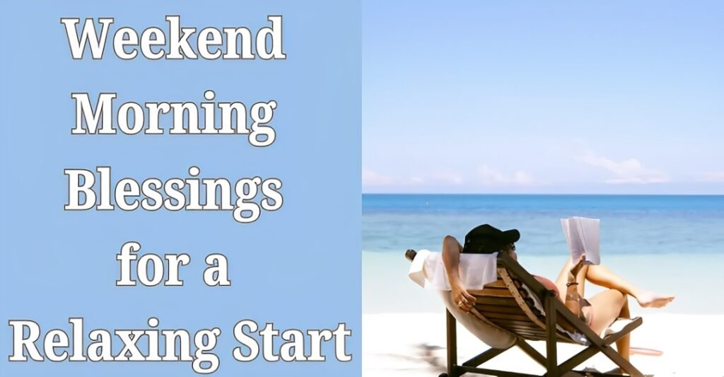 Weekend Morning Blessings for a Relaxing Start