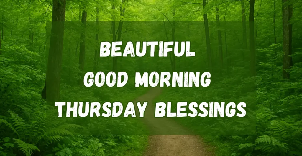 Beautiful Good morning Thursday Blessings