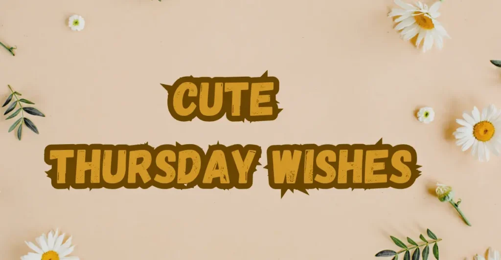Cute Thursday Wishes