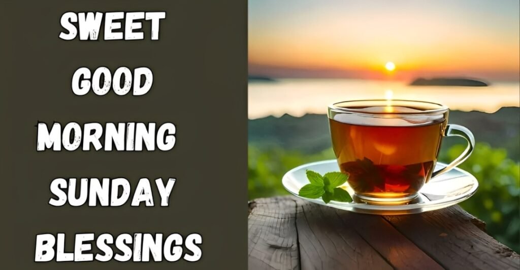 Sweet Good Morning Sunday Blessings