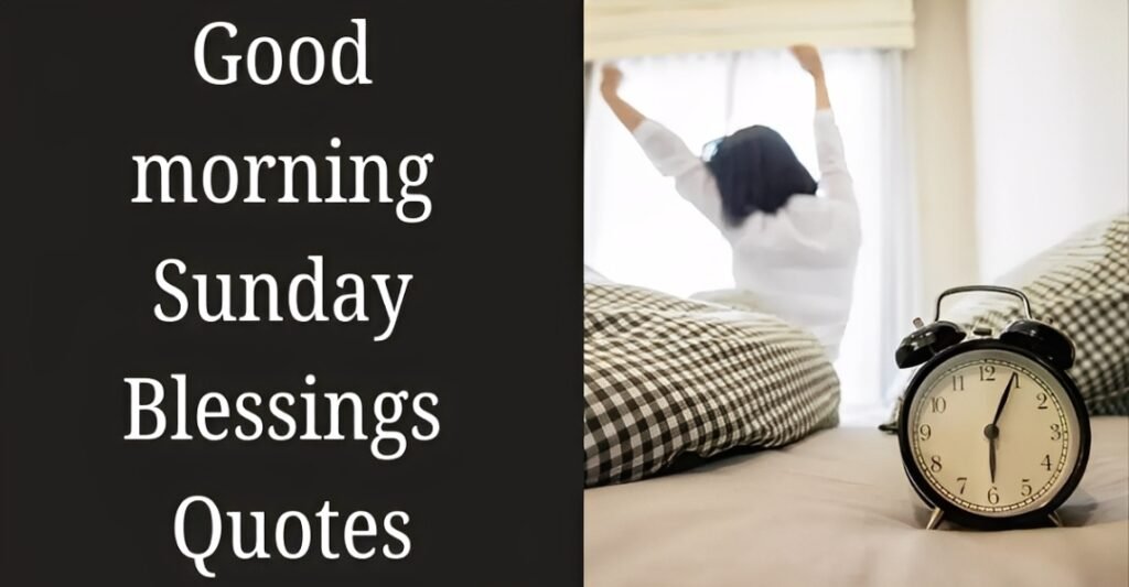 Good morning Sunday Blessings Quotes