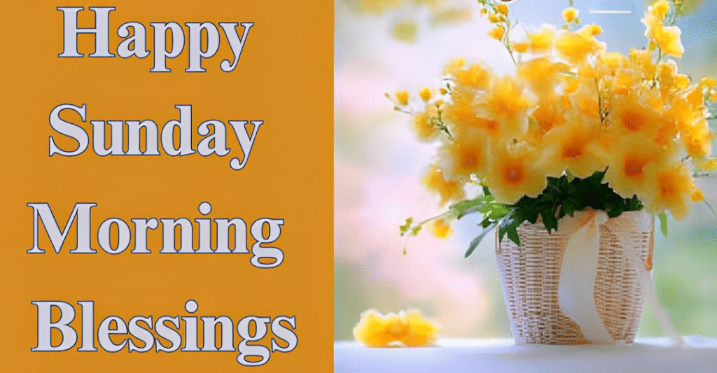 Happy Sunday Morning Blessings