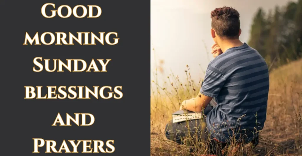 Good morning Sunday blessings and Prayers
