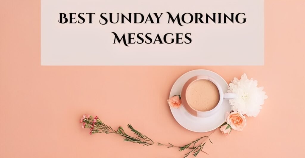 Best Sunday Morning Messages