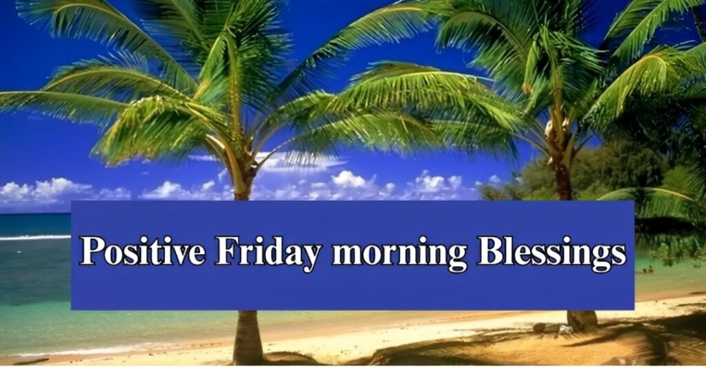 Positive Friday morning Blessings