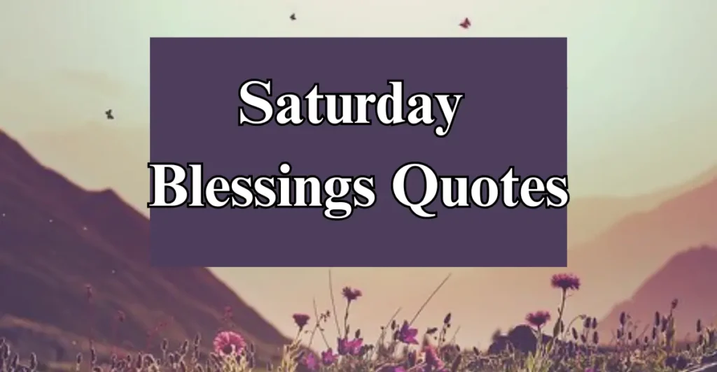 Saturday Blessings Quotes