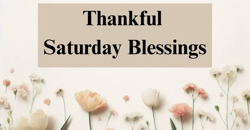 Thankful Saturday Blessings