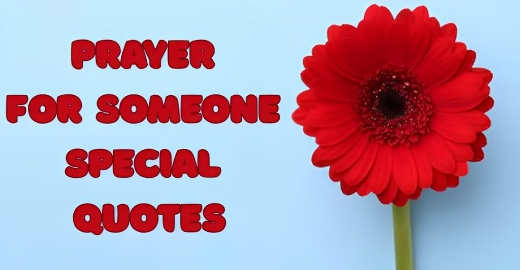 Prayer For Someone Special Quotes