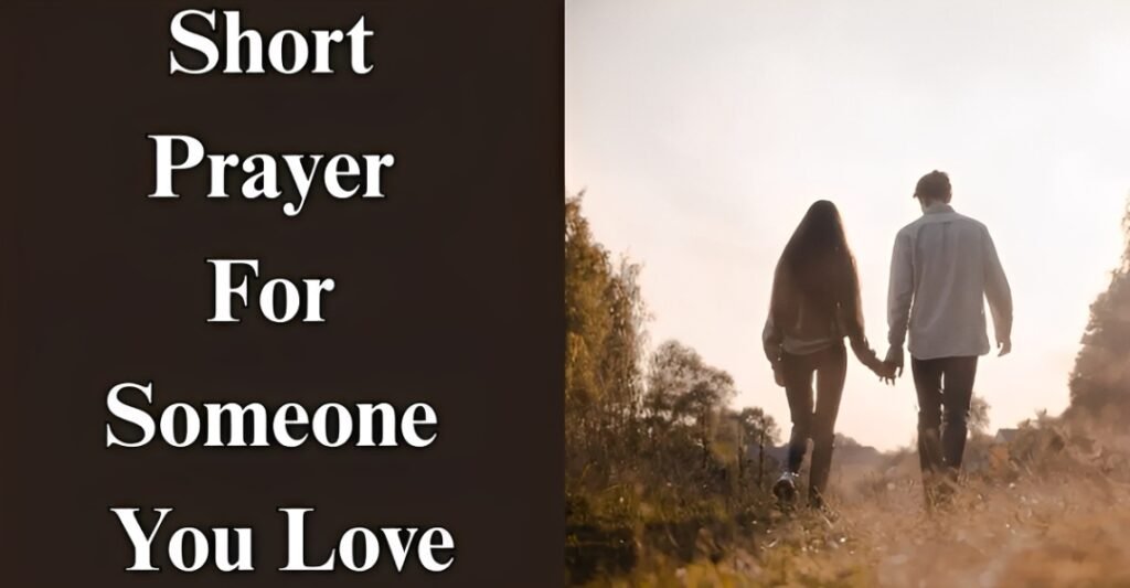 Short Prayer For Someone You Love