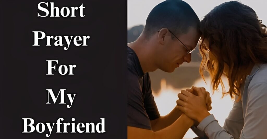 Short Prayer For My Boyfriend