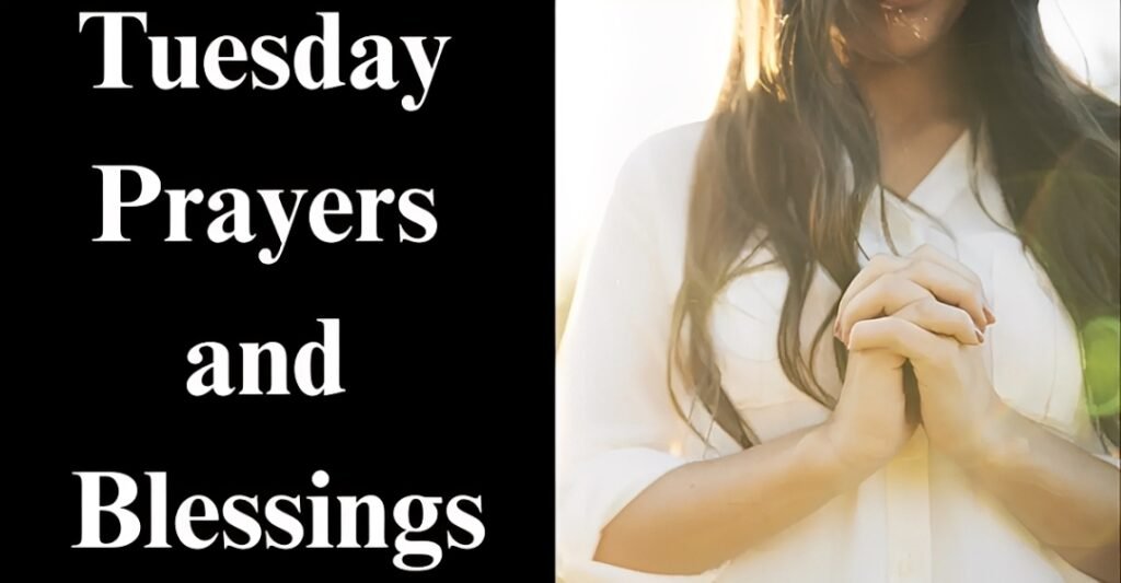 Tuesday Prayers and Blessings