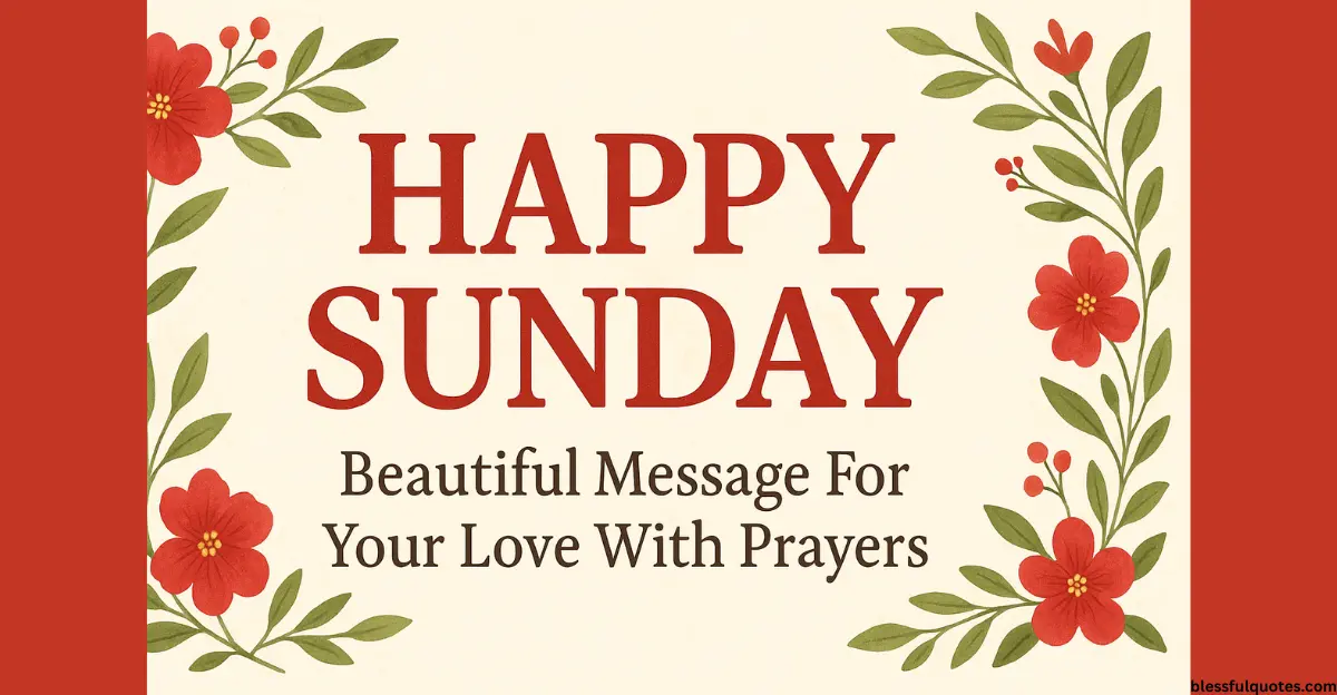 100 Happy Sunday Beautiful Message For Your Love [Blessings]