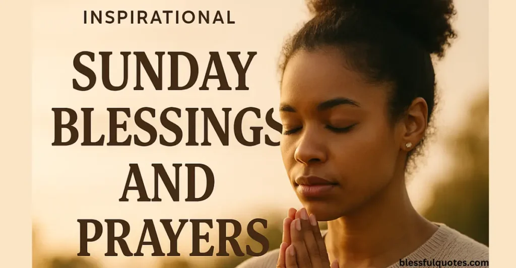 Inspirational Sunday Blessings And Prayers