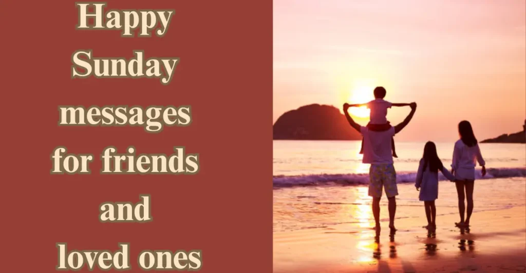 Happy Sunday messages for friends and loved ones