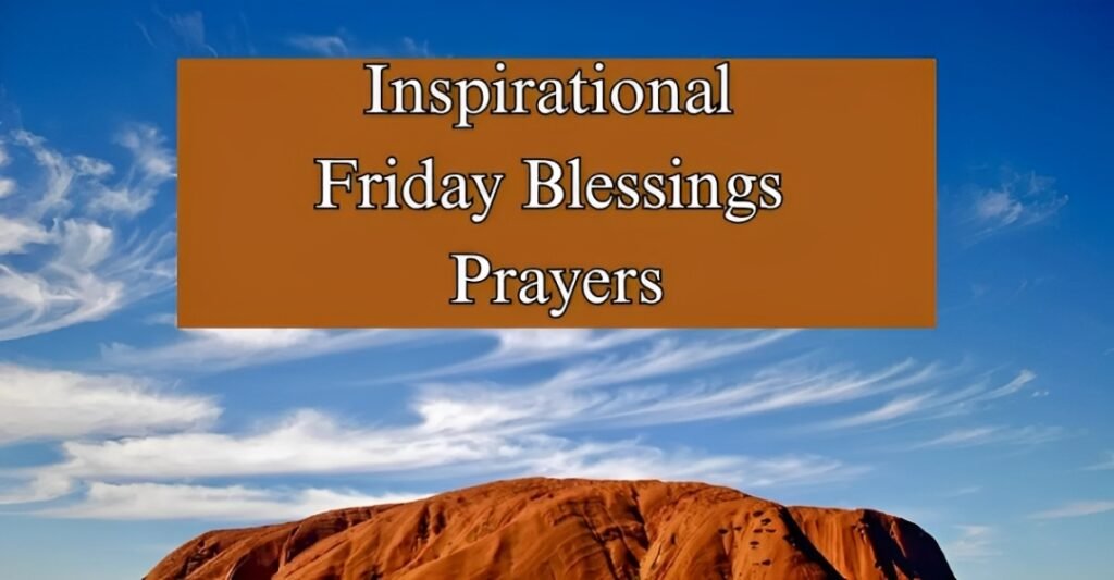 Inspirational Friday Blessings Prayers