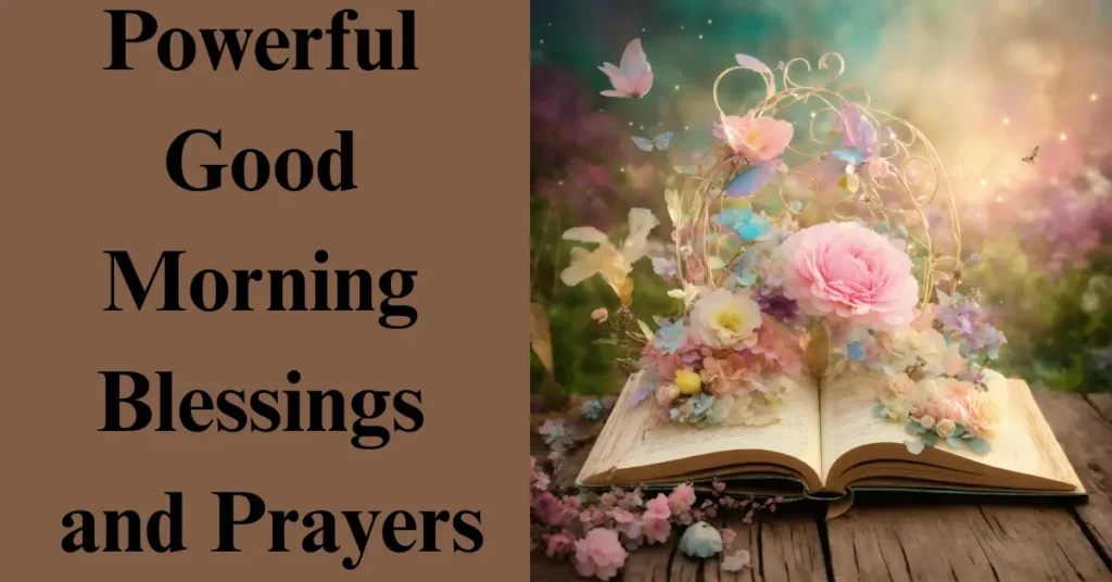 Powerful Good Morning Blessings and Prayers