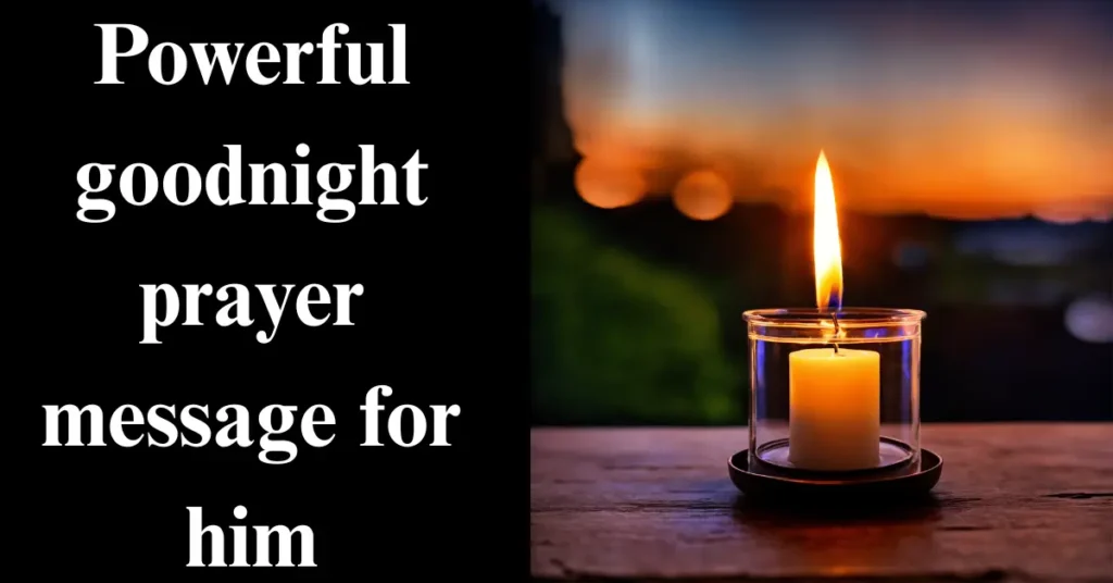 Powerful goodnight prayer message for him