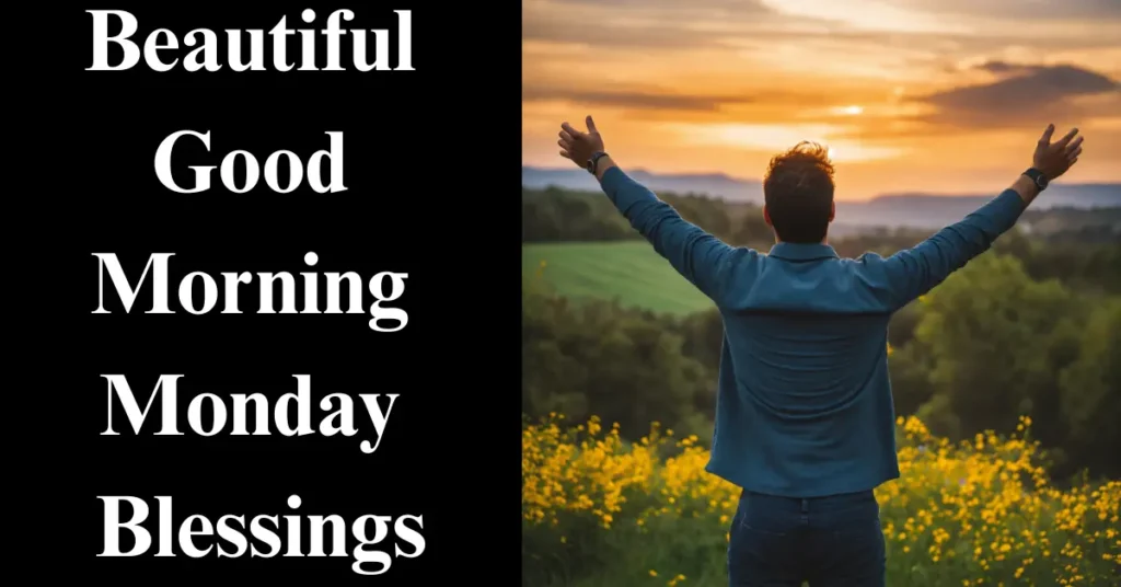 Beautiful Good morning Monday Blessings