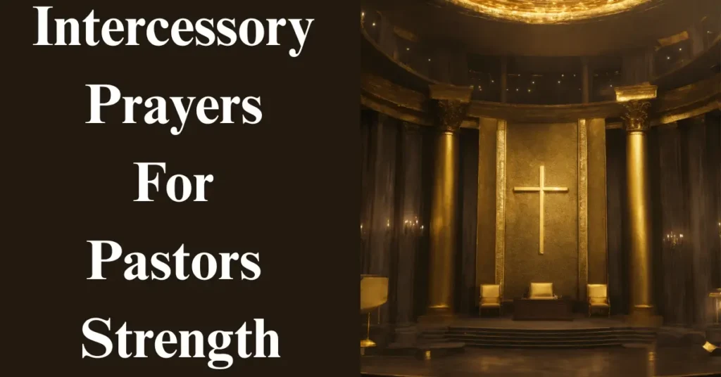 Intercessory Prayers For Pastors Strength