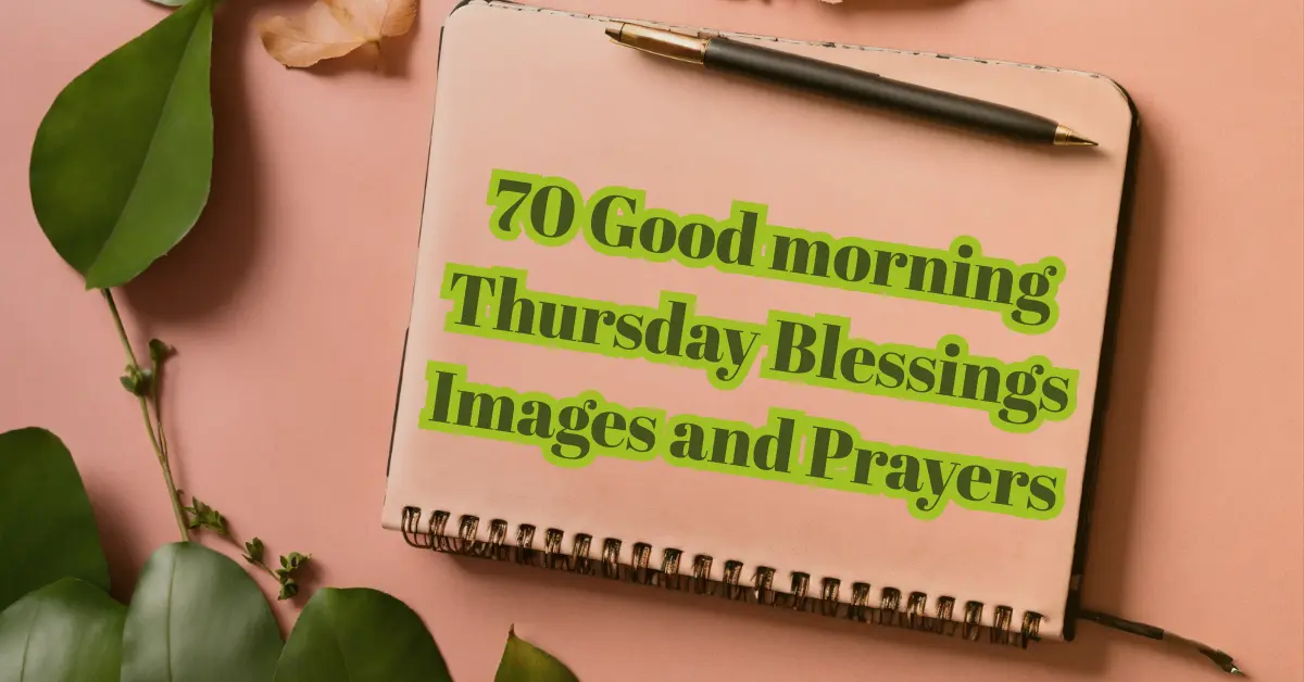 70 Good Morning Thursday Blessings [Heartwarming Prayers & Images]