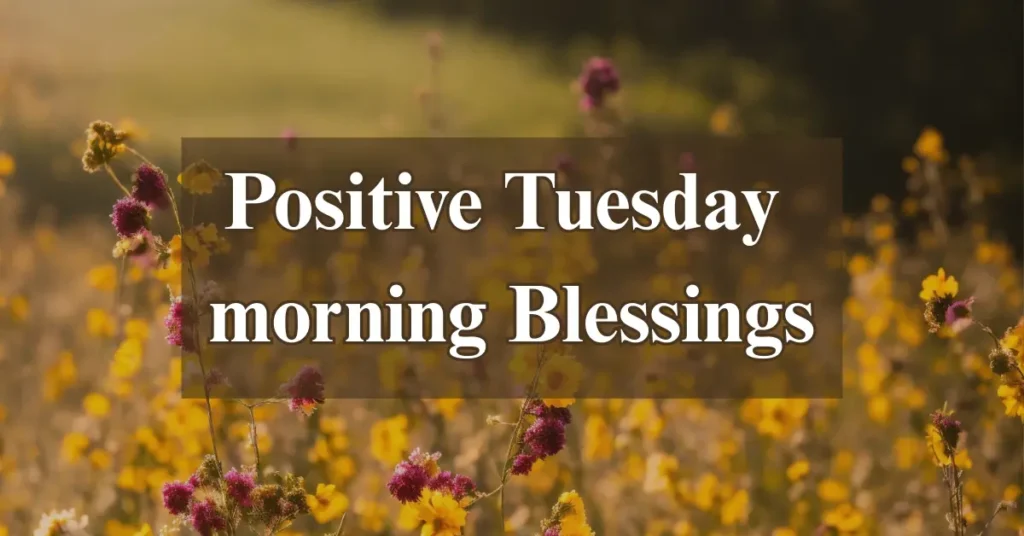 Positive Tuesday morning Blessings