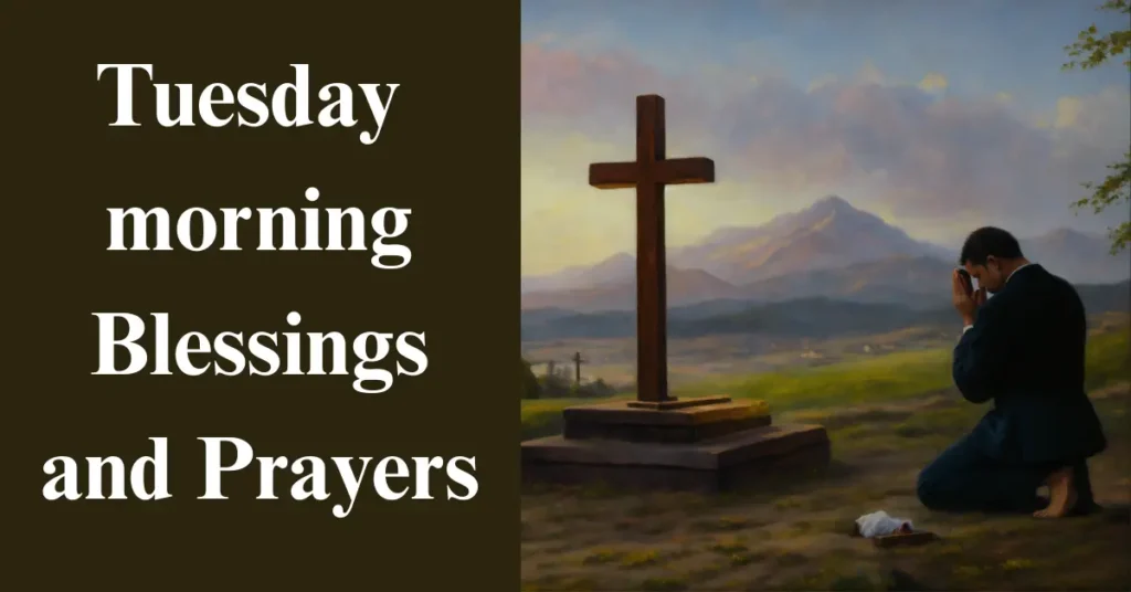 Tuesday morning Blessings and Prayers