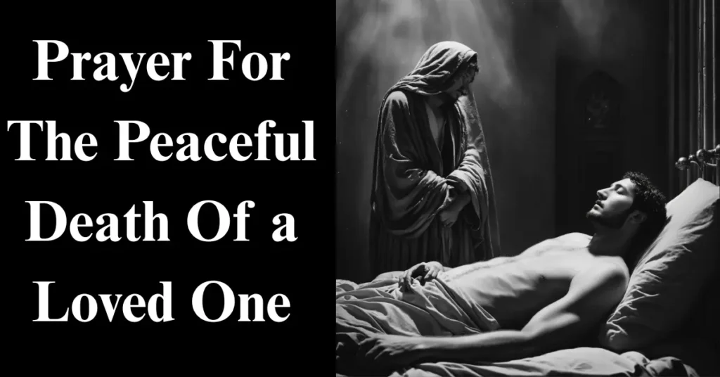 Prayer For The Peaceful Death Of a Loved One