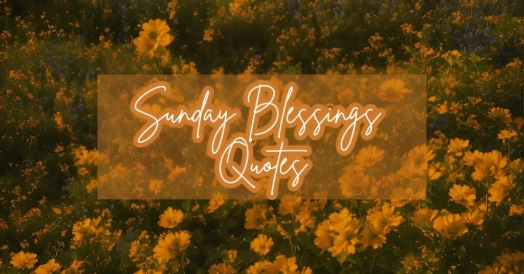 Sunday Blessings Quotes
