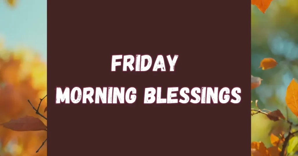 Friday Morning Blessings