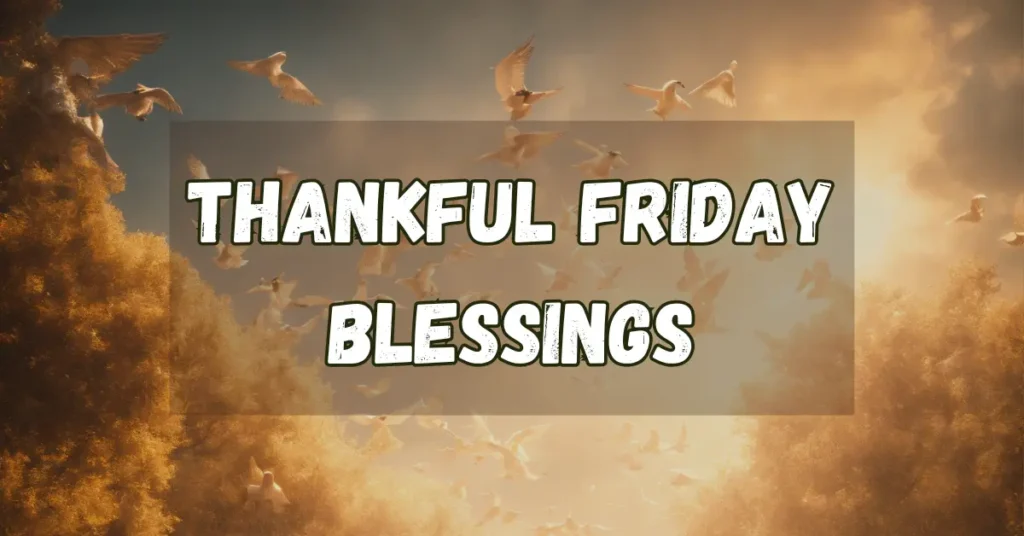 Thankful Friday Blessings