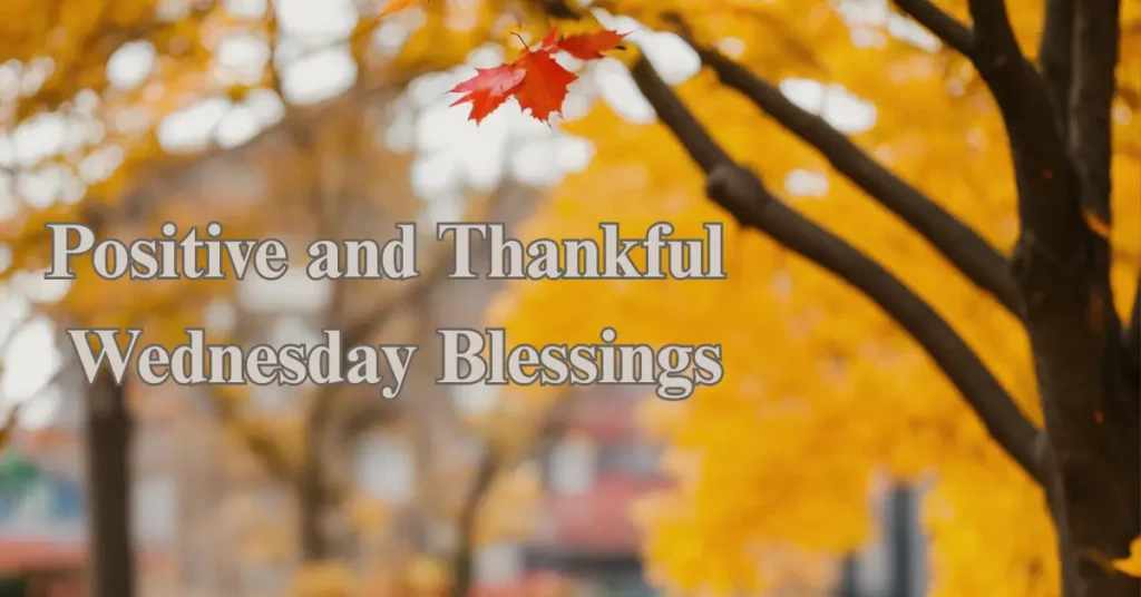 Positive and Thankful Wednesday Blessings
