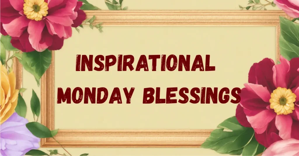 Inspirational Monday Blessings