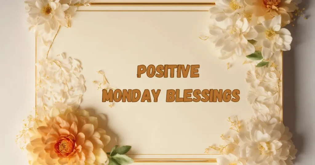 Positive Monday Blessings