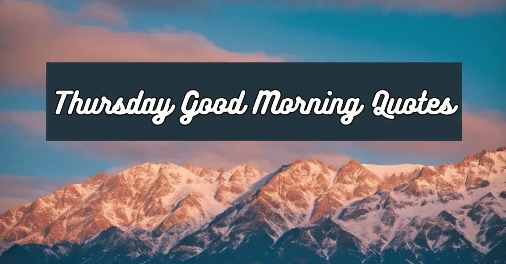 Thursday Good Morning Quotes