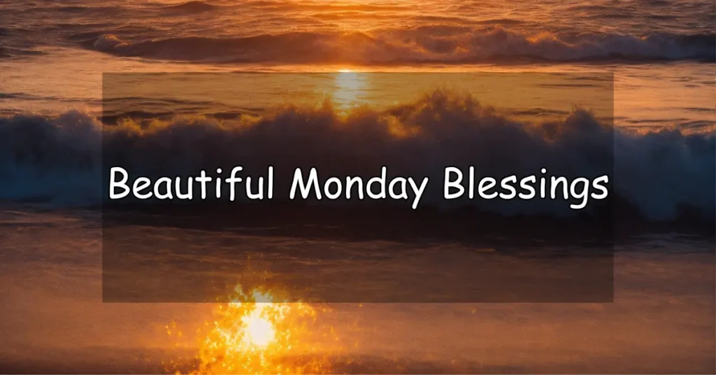 Beautiful Monday Blessings