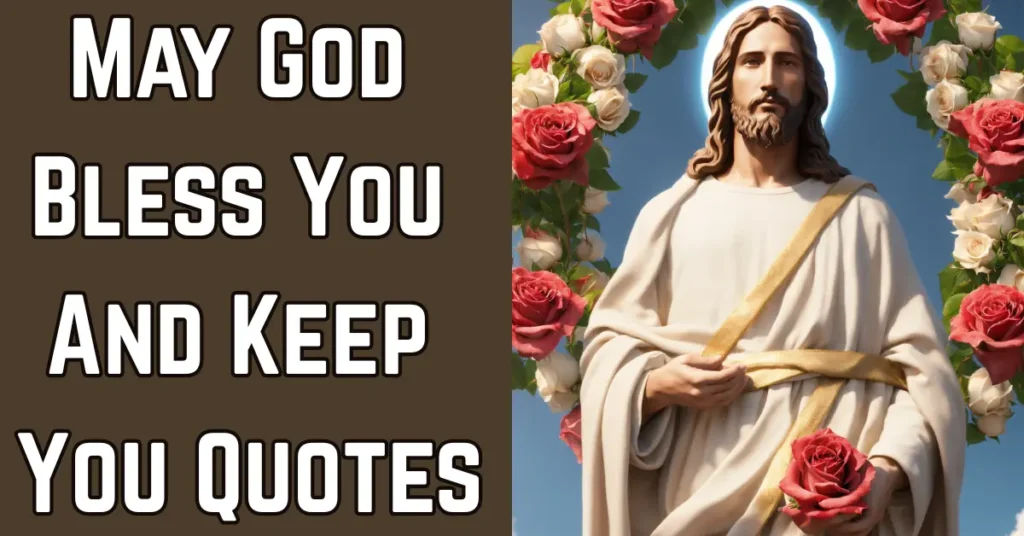 May God Bless You And Keep You Quotes