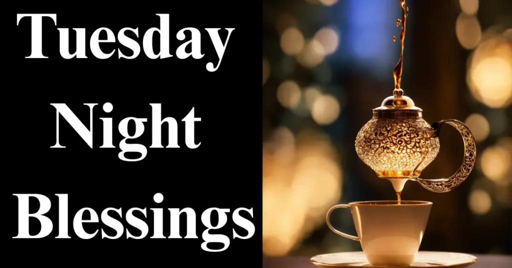 Tuesday Night Blessings​