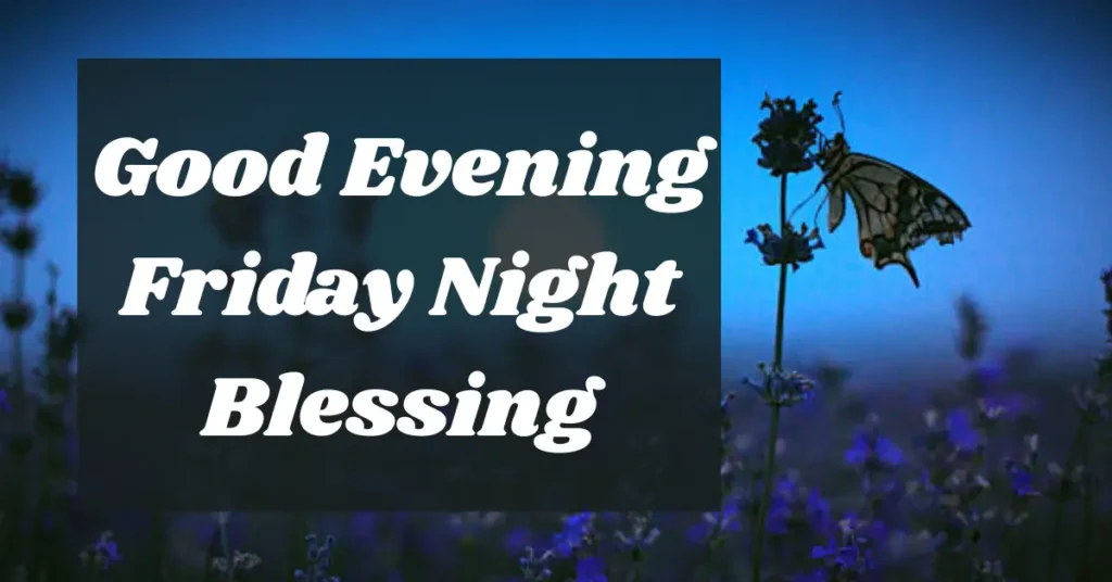 Good Evening Friday Night Blessing