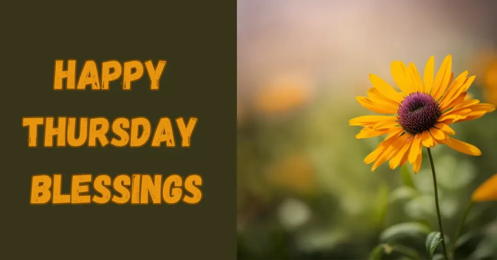 120+ Happy Thursday Blessings and Quotes to Fuel Your Day