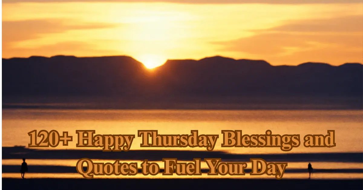 Happy Thursday Blessings & Quotes to Brighten Your Day [Joy]