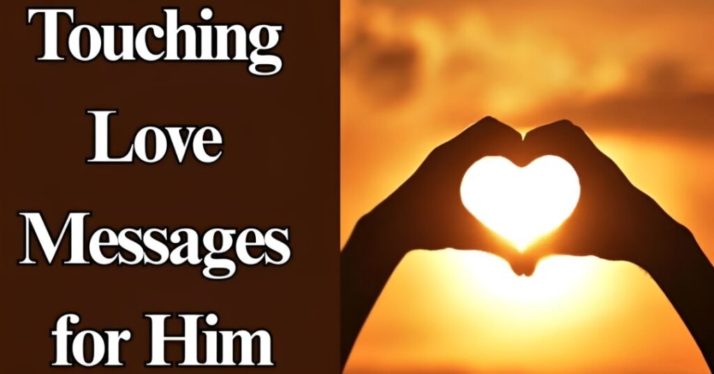 Touching Love Messages for Him