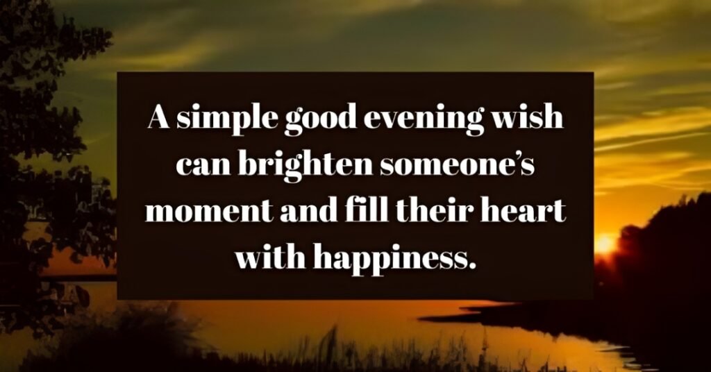 150+ Good Evening Messages, Wishes & Quotes