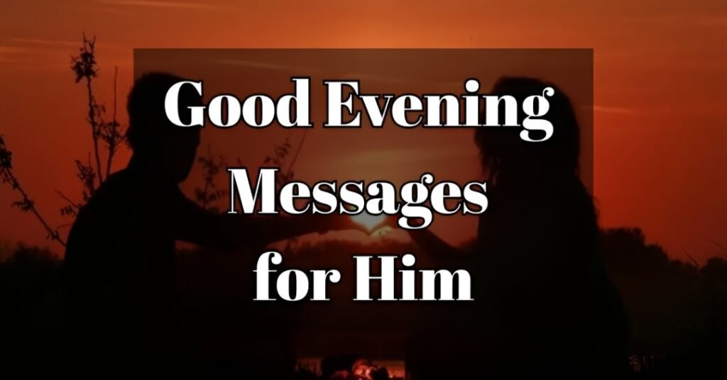 Good Evening Messages for Him