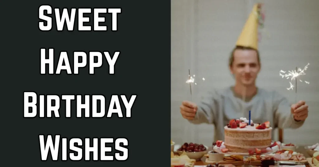 Sweet Happy Birthday Wishes