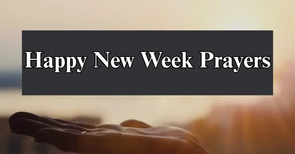 Happy New Week Prayers