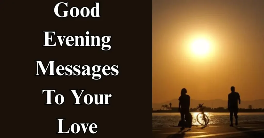 Uplifting Good Evening Messages and Blessings to Share