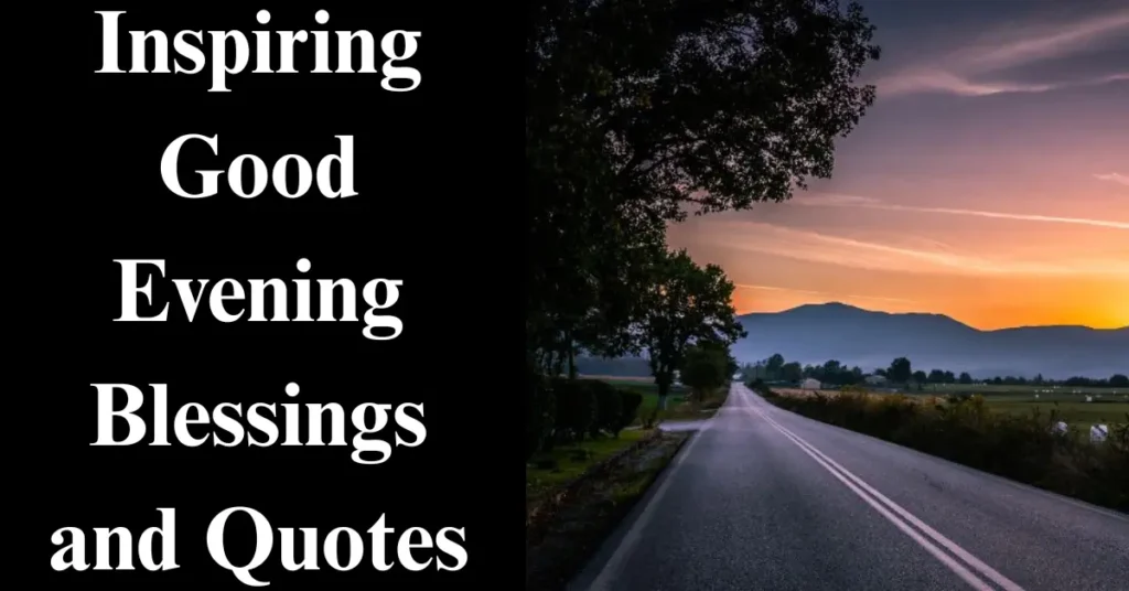 Inspiring Good Evening Blessings and Quotes