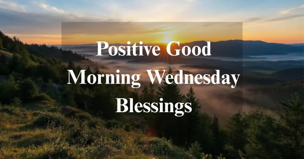 Positive Good Morning Wednesday Blessings