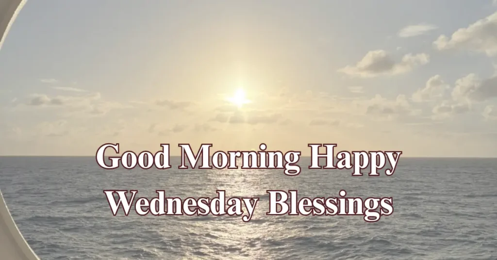 Good Morning Happy Wednesday Blessings